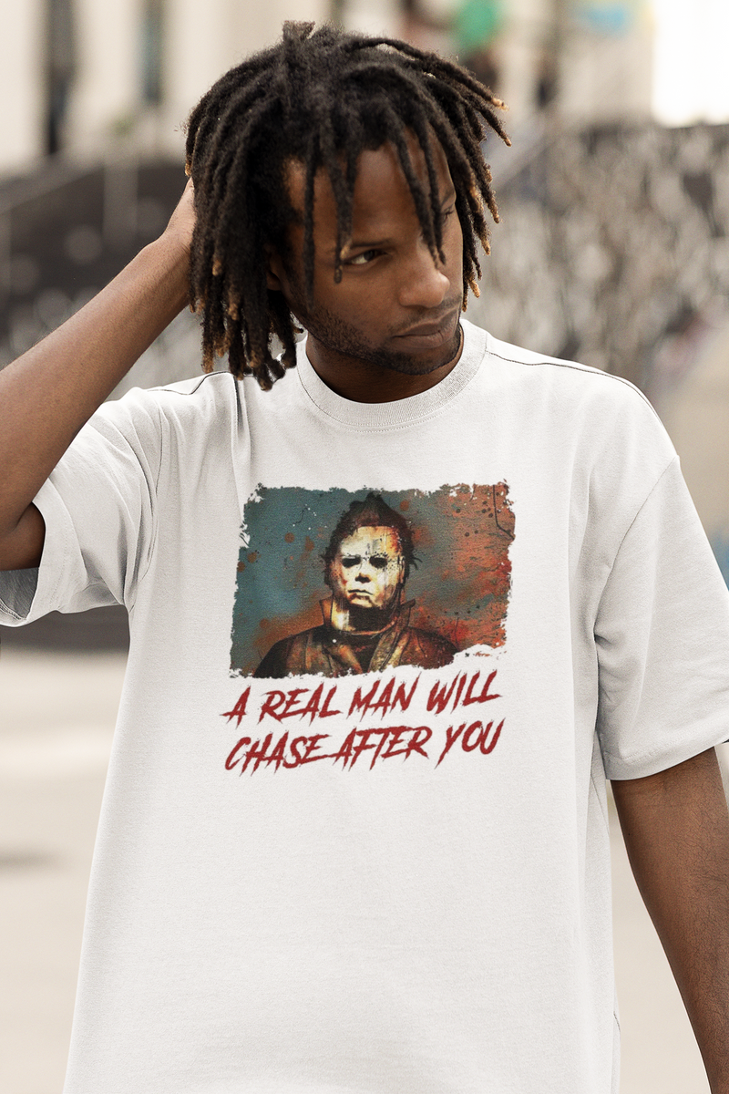 A Real Man Will Chase After You Men's classic tee