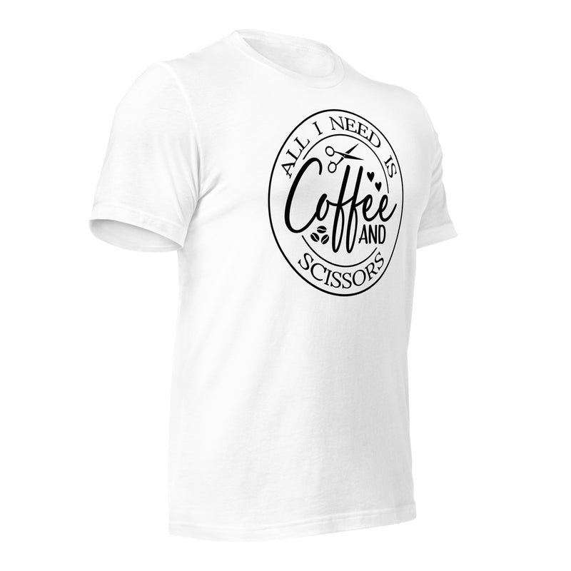 All I Need Is Coffee And Scissors Unisex t-shirt