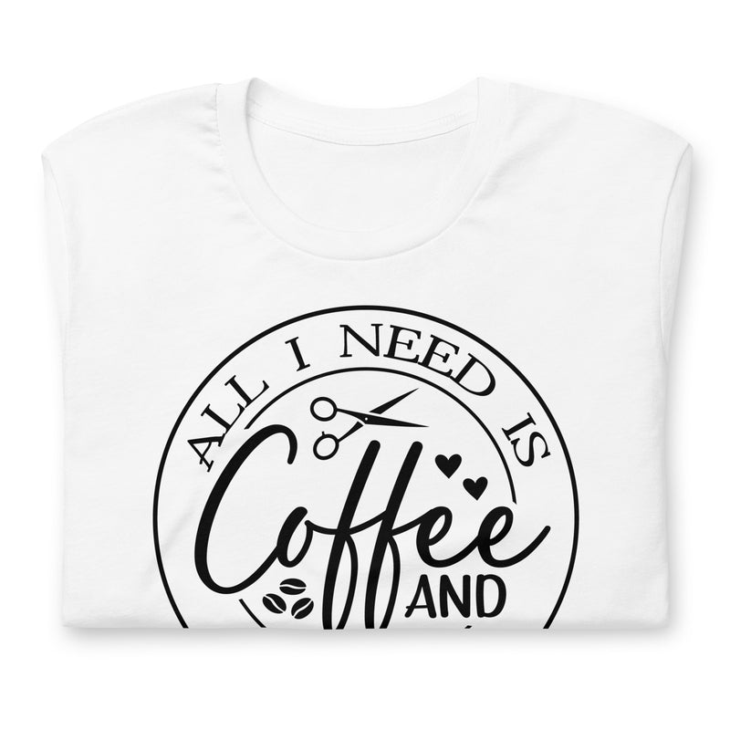 All I Need Is Coffee And Scissors Unisex t-shirt