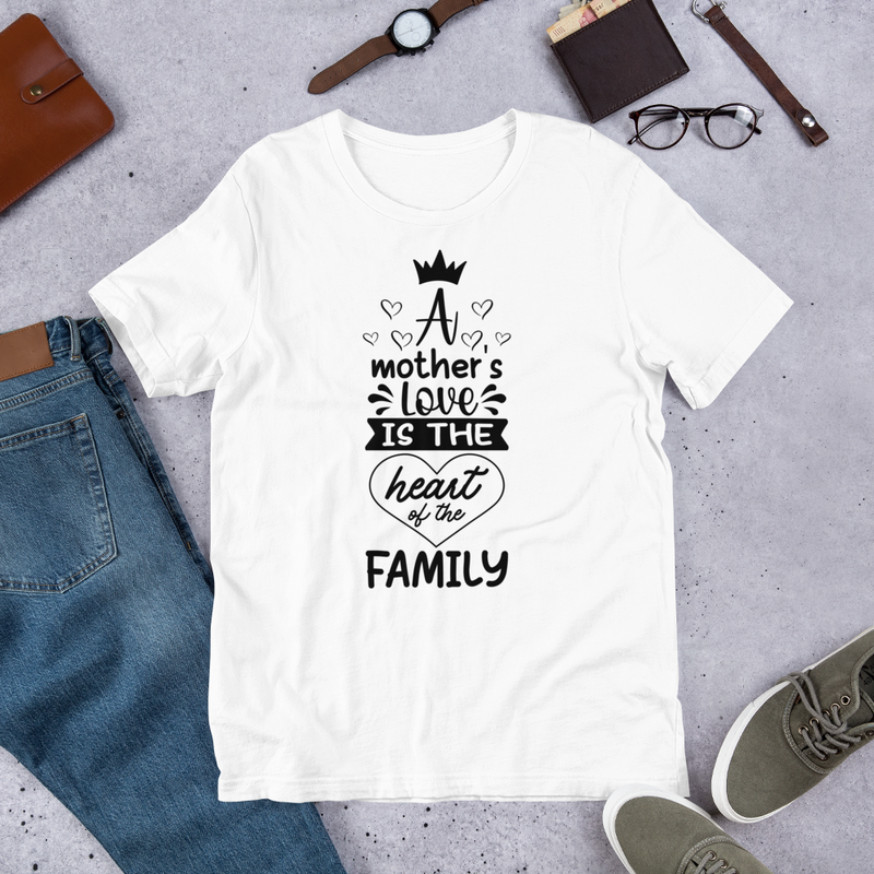 A mother's love is the heart of the family Unisex t-shirt