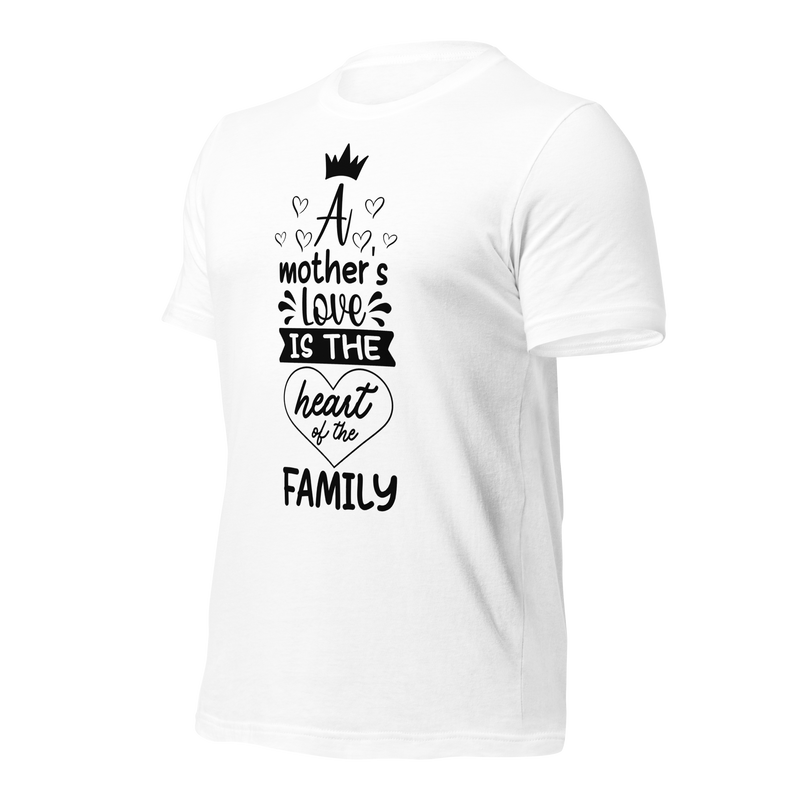 A mother's love is the heart of the family Unisex t-shirt