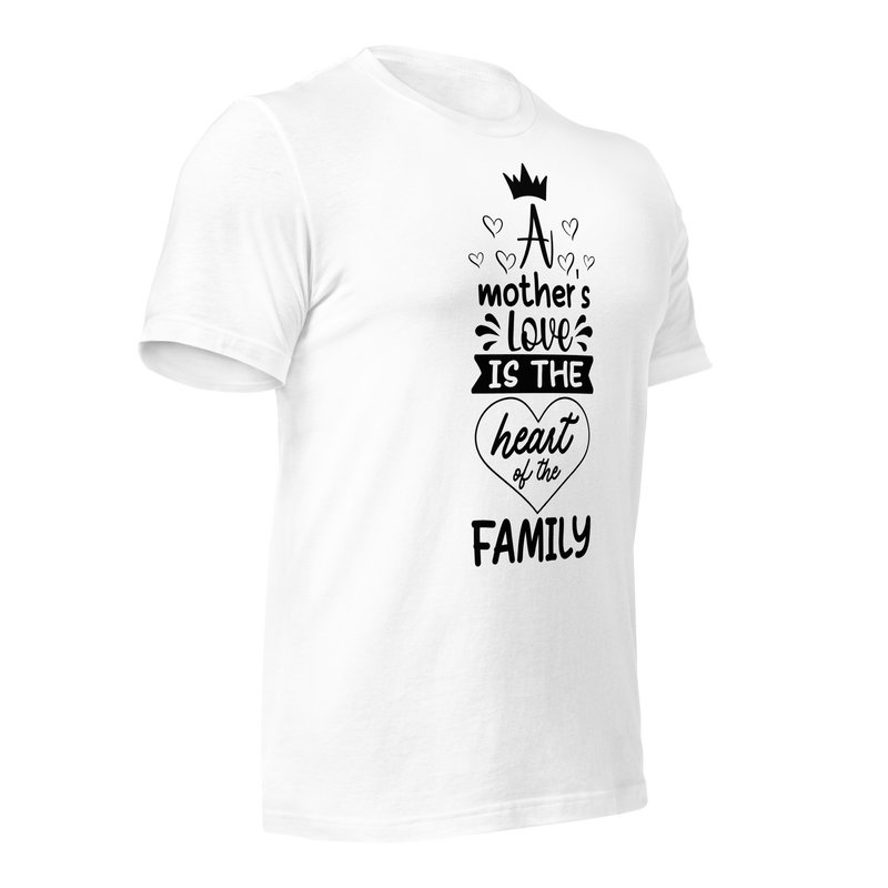 A mother's love is the heart of the family Unisex t-shirt