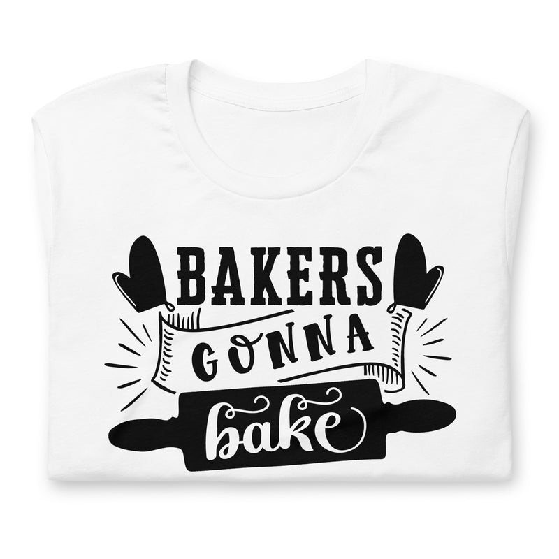 Bakers Gonna Bake Unisex t-shirt