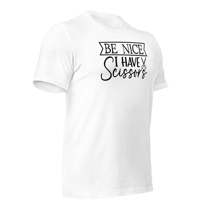 Be Nice I Have Scissors Unisex t-shirt