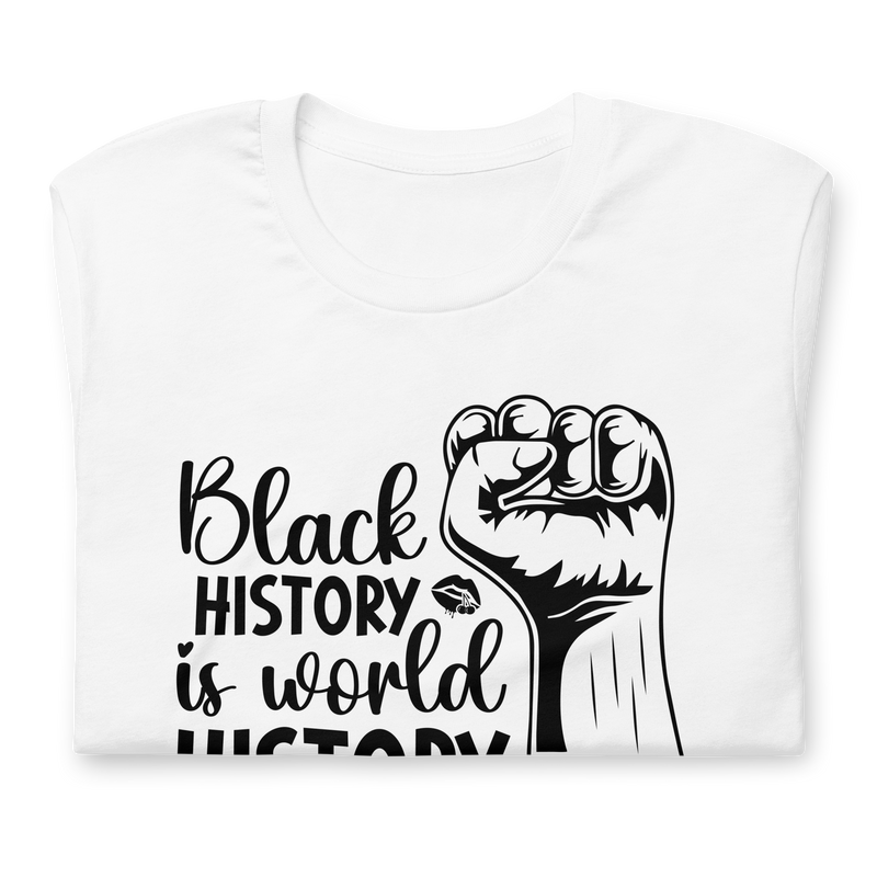 Black history is world history Unisex t-shirt