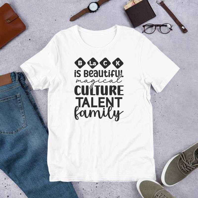 Black is beautiful magical culture talent family Unisex t-shirt