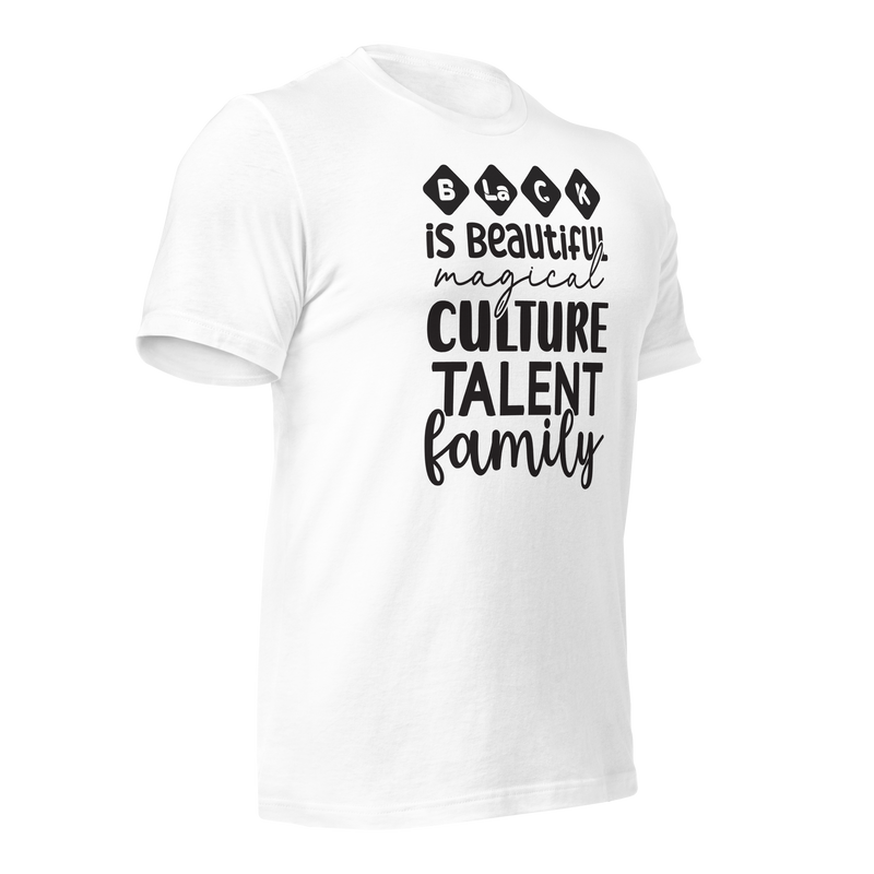 Black is beautiful magical culture talent family Unisex t-shirt