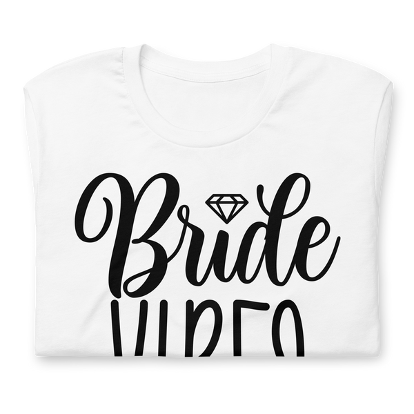 Bride Vibes Unisex t-shirt