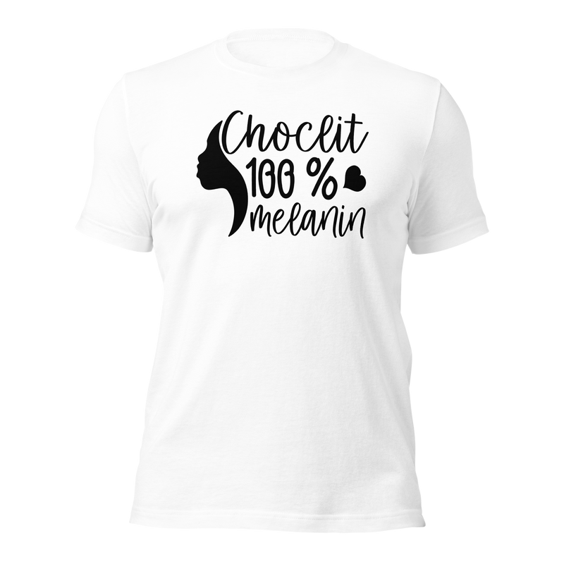 Choclit 100 % melanin Unisex t-shirt