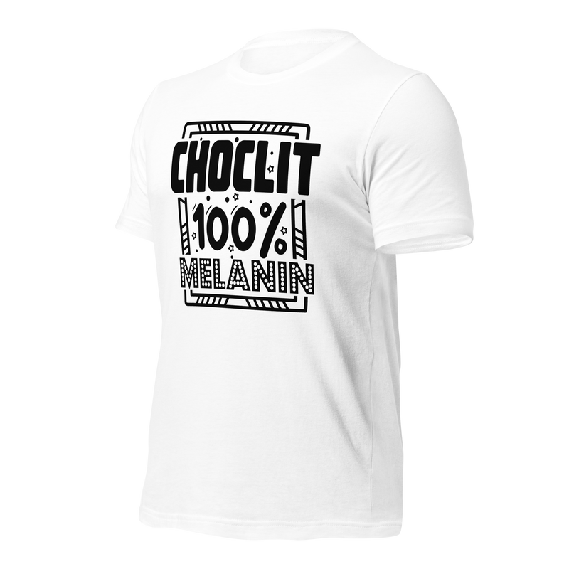 Choclit 100 % melanin Unisex t-shirt