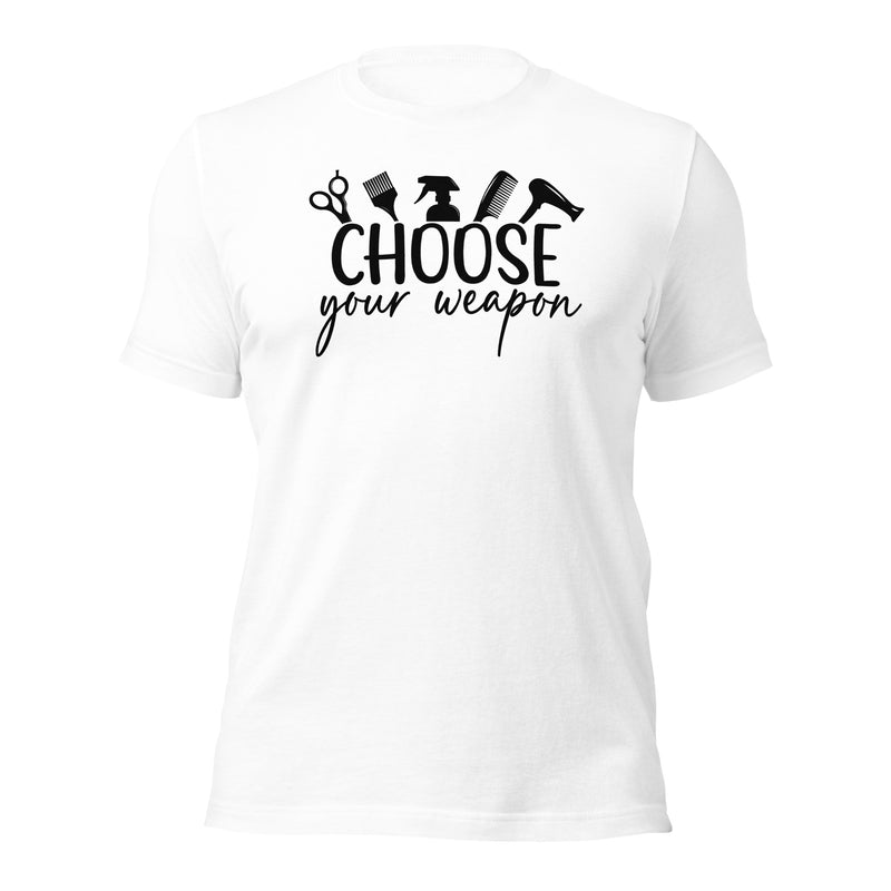 Choose Your Weapon Unisex t-shirt