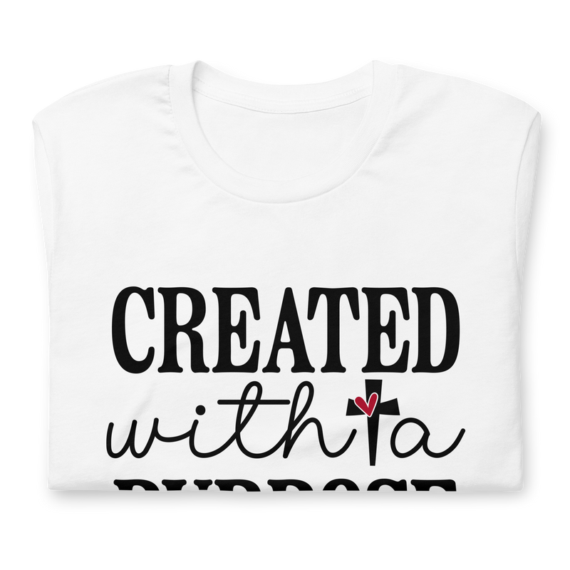 Created With a Purpose Unisex t-shirt