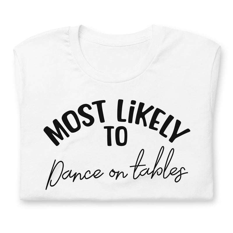 Dance On Tables Unisex t-shirt