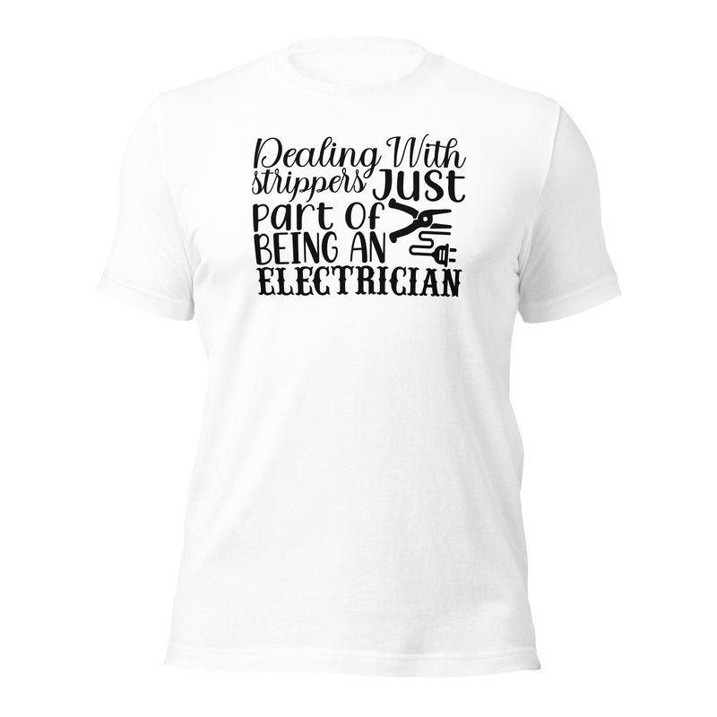 Dealing With Strippers Unisex t-shirt