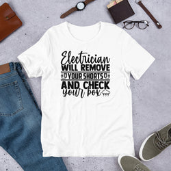 Electrician Will Remove Your Shorts Unisex t-shirt