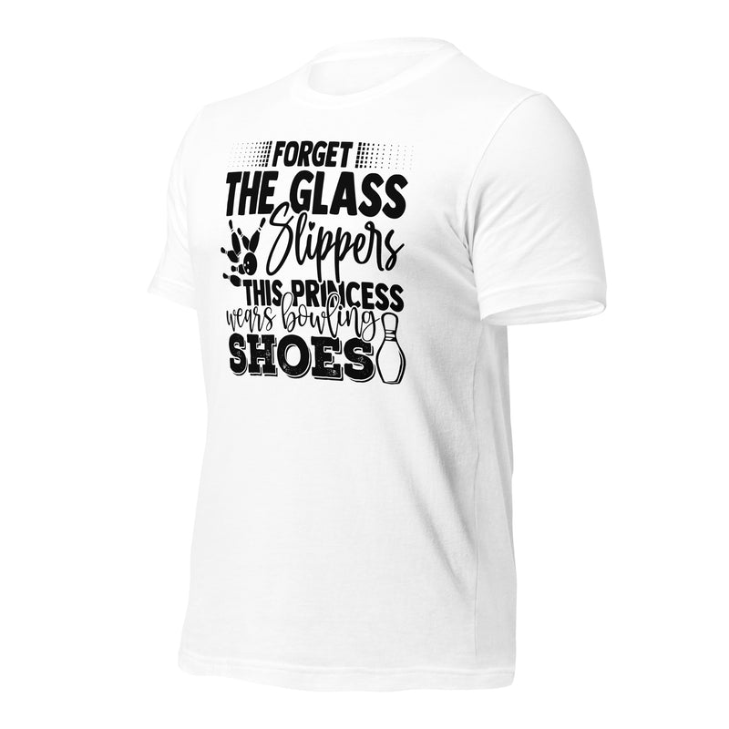 Forget The Glass Slippers Unisex t-shirt