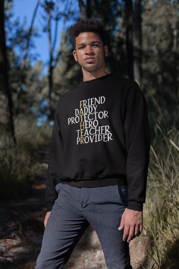 Friend Daddy Protector Hero Teacher Provider Unisex Sweatshirt
