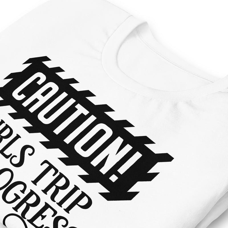 Girls Trip In Progress Unisex t-shirt