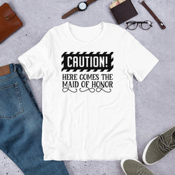 Here Comes The Maid of Honor Unisex t-shirt