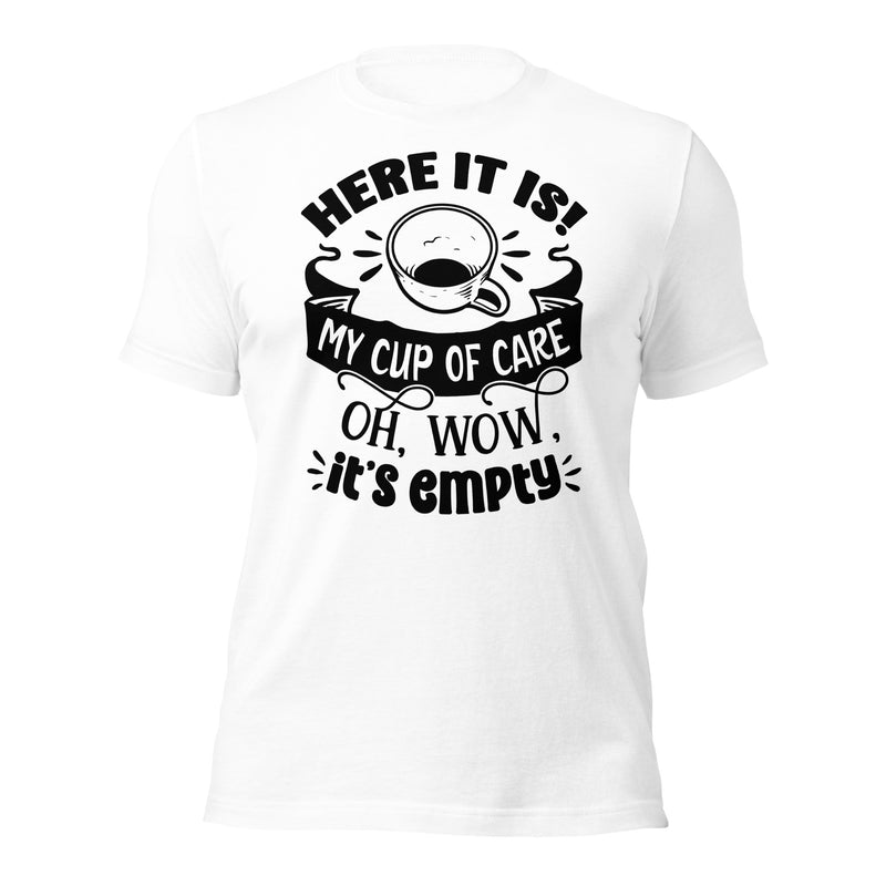 Here It Is, My Cup Of Care Unisex t-shirt