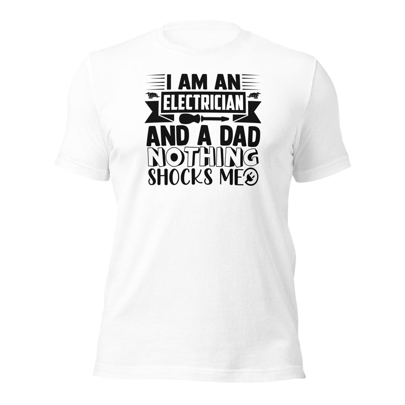 I'm an Electrician and a Dad Unisex t-shirt