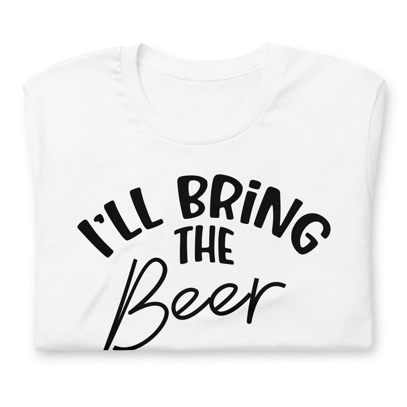 I'll Bring The Beer Unisex t-shirt