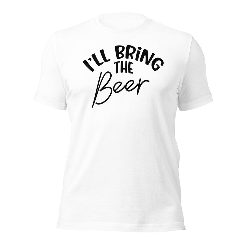 I'll Bring The Beer Unisex t-shirt