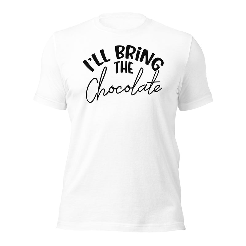 I'll Bring The Chocolate Unisex t-shirt