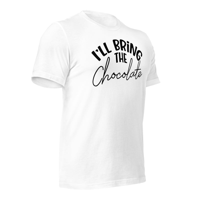 I'll Bring The Chocolate Unisex t-shirt