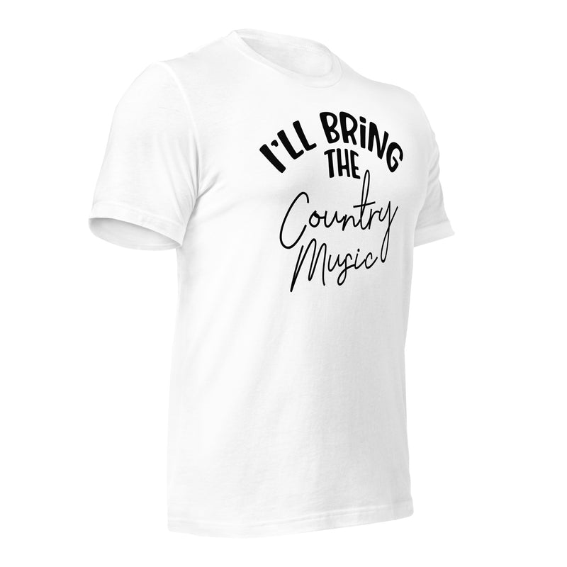 I'll Bring The Country Music Unisex t-shirt