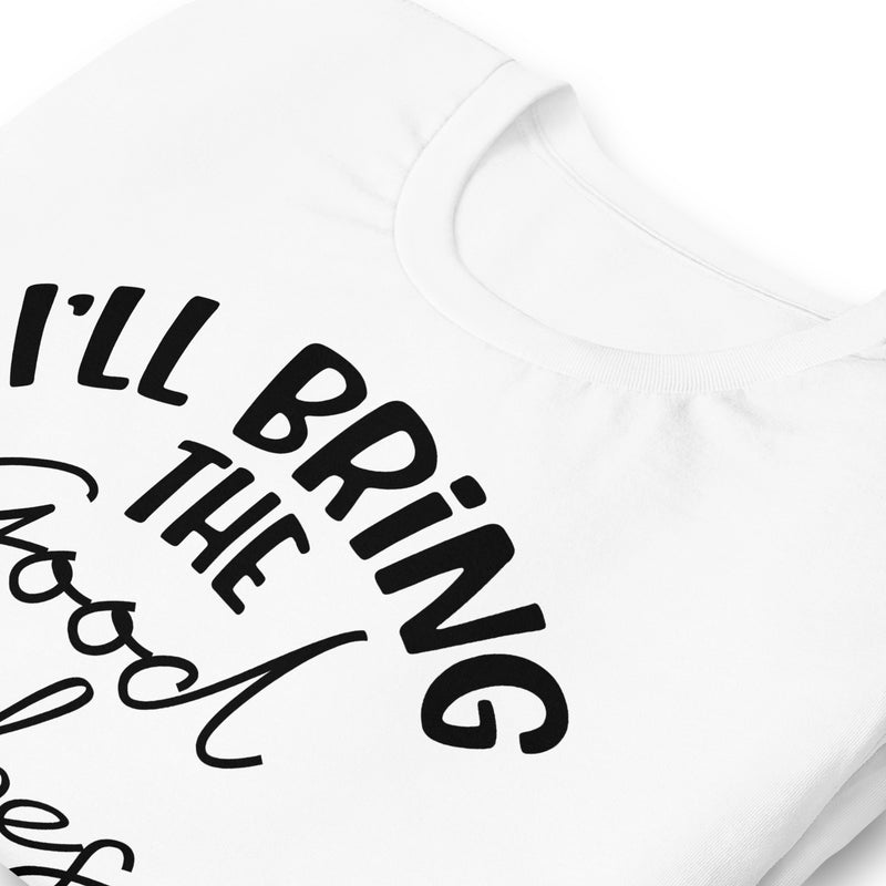 I'll Bring The Good Vibes Unisex t-shirt