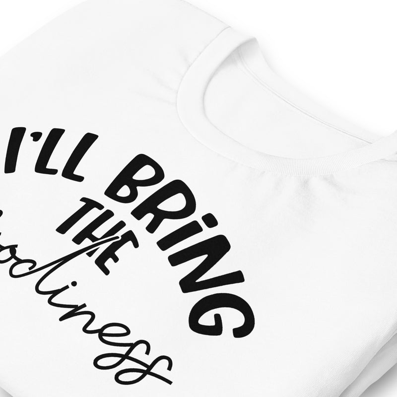 I'll Bring The Moodiness Unisex t-shirt