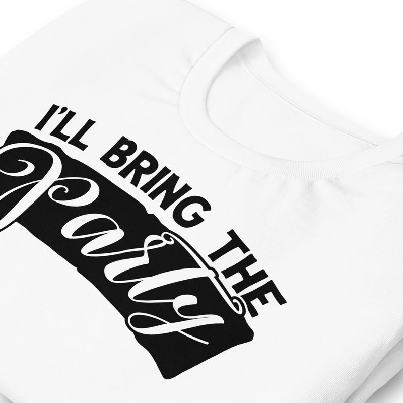 I'll Bring The Party Unisex t-shirt