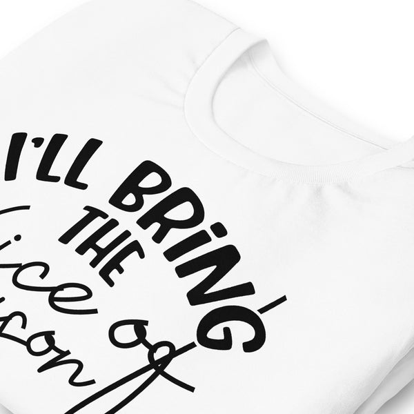 I'll Bring The Voice of Reason unisex t-shirt