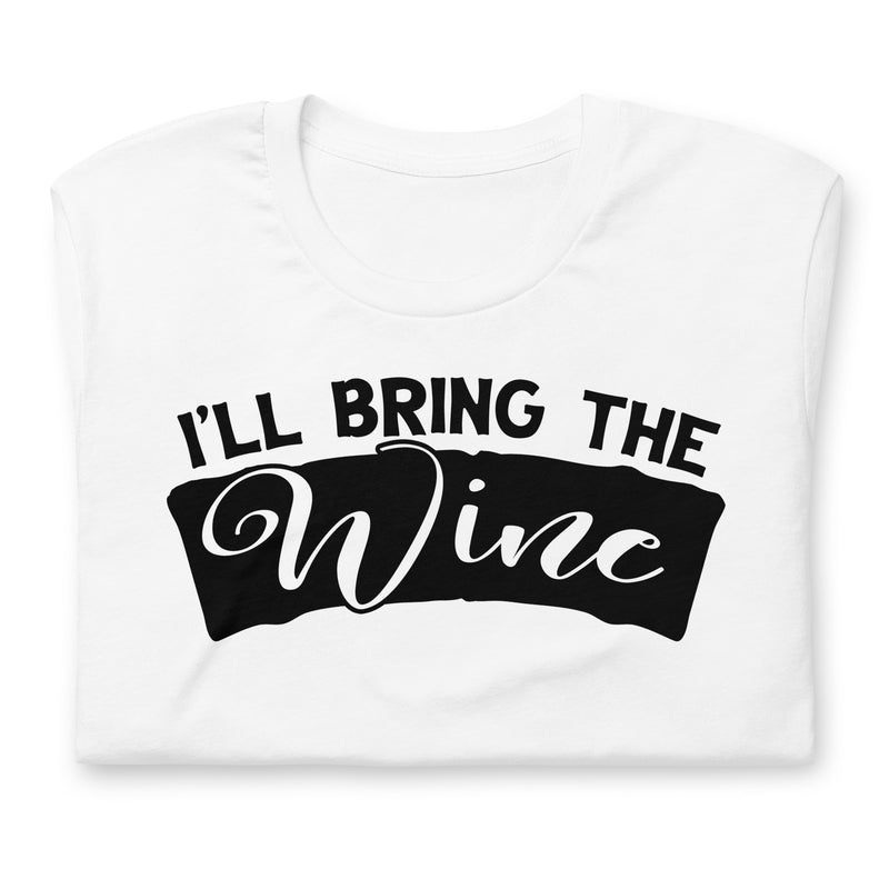 I'll Bring The Wine Unisex t-shirt