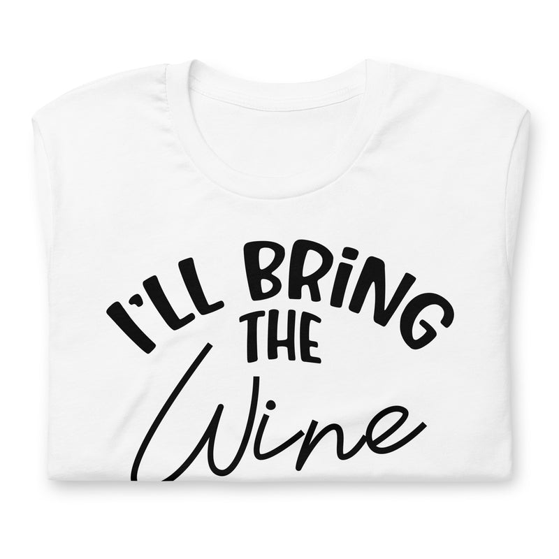 I'll Bring The Wine Unisex t-shirt