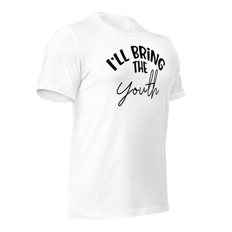 I'll Bring The Youth Unisex t-shirt