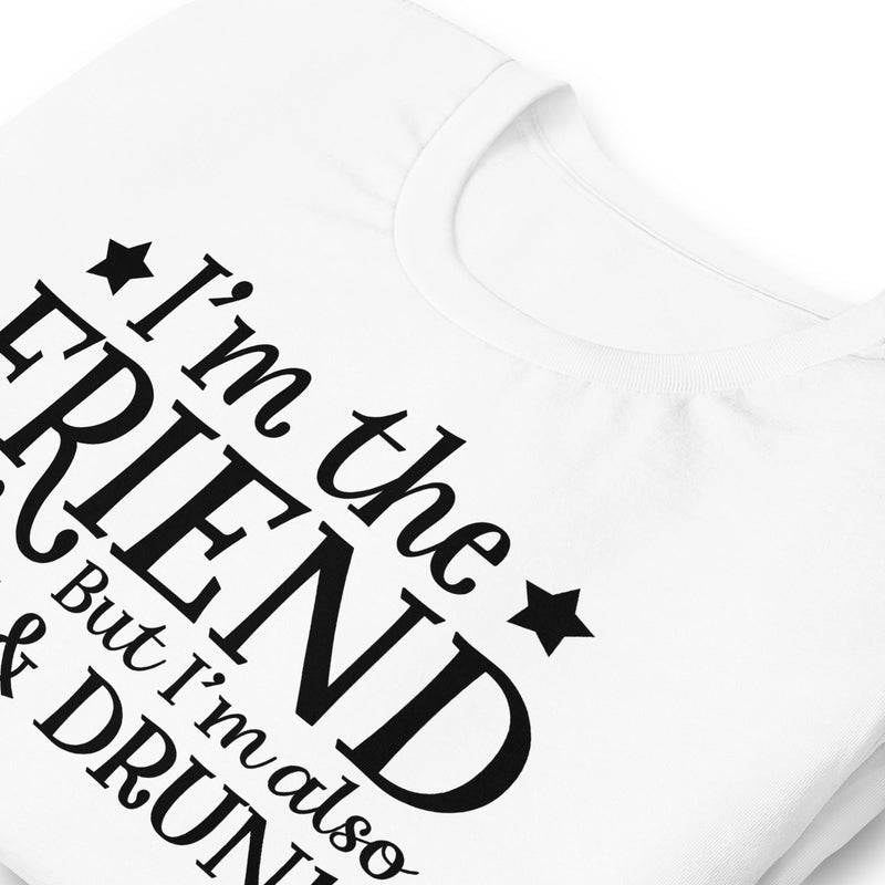 I'm The Friend But I'm Also Lost Unisex T-Shirt