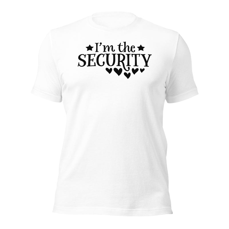 I'm The Security Unisex T-Shirt