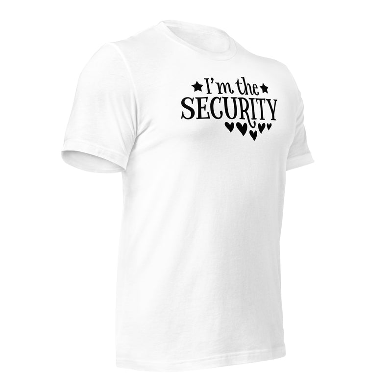 I'm The Security Unisex T-Shirt