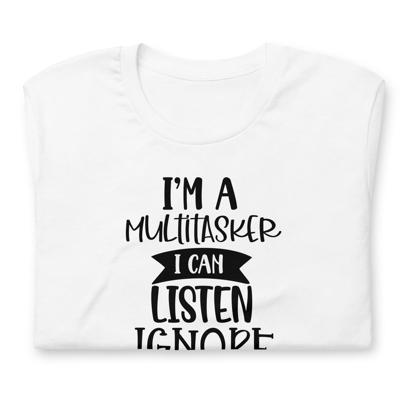 I'm a Multitasker Unisex t-shirt