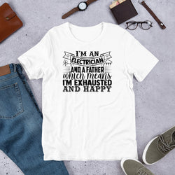 I'm an Electrician and a Father Unisex t-shirt