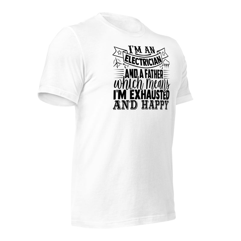 I'm an Electrician and a Father Unisex t-shirt