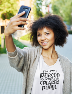 I'm Not a Person You Can Put On Speaker Phone Women's Relaxed T-Shirt