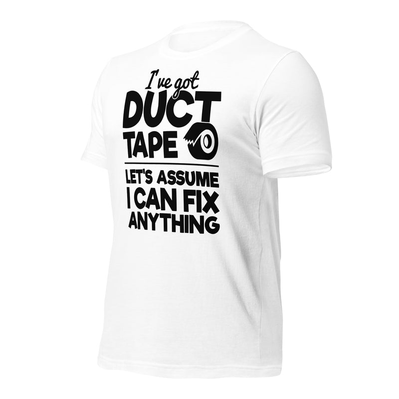 I've Got Duct Tape Unisex t-shirt