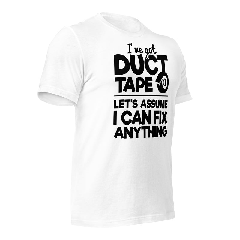 I've Got Duct Tape Unisex t-shirt