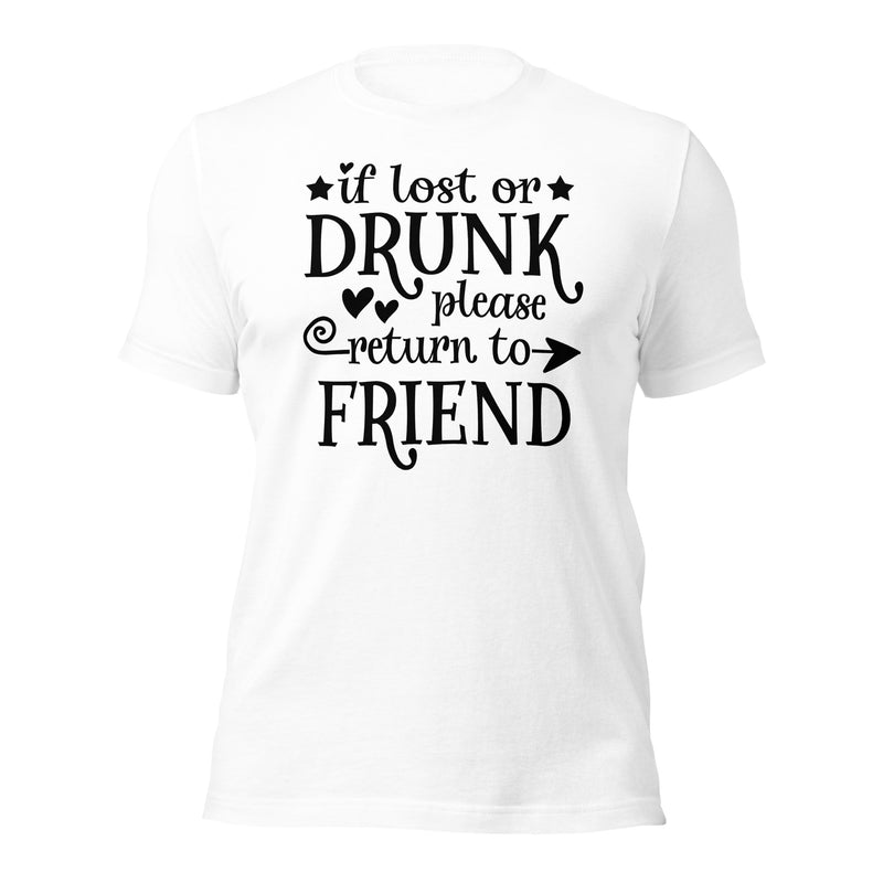 If Lost Or Drunk Please Return To Friend Unisex t-shirt