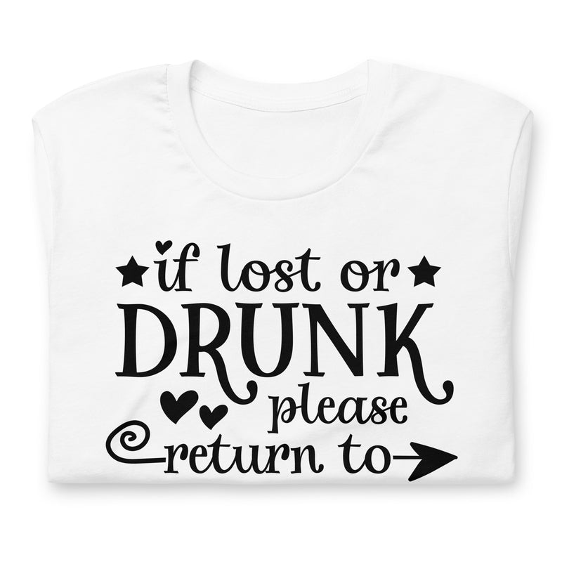 If Lost Or Drunk Please Return To Friend Unisex t-shirt