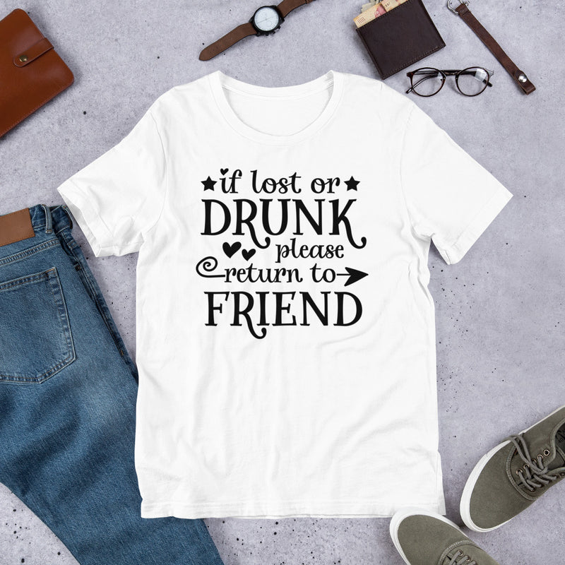 If Lost Or Drunk Please Return To Friend Unisex t-shirt