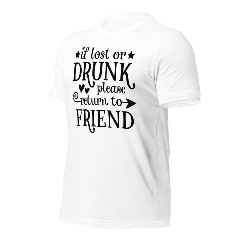 If Lost Or Drunk Please Return To Friend Unisex t-shirt